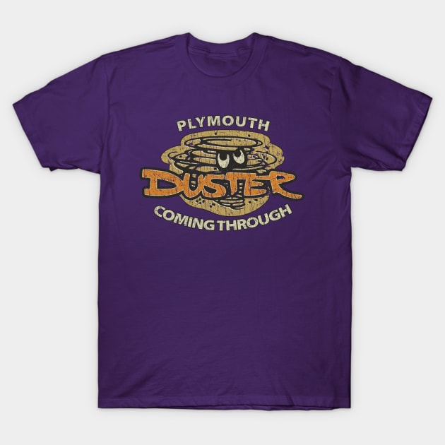 Plymouth Duster Coming Through 1970 T-Shirt by JCD666